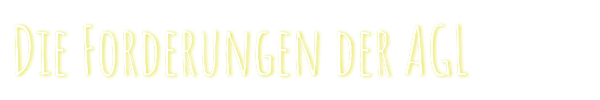 Forderungen der AGL Forderungen der AGL